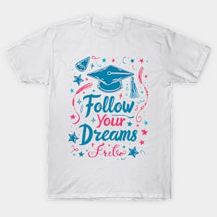 Follow your Dream T-Shirt